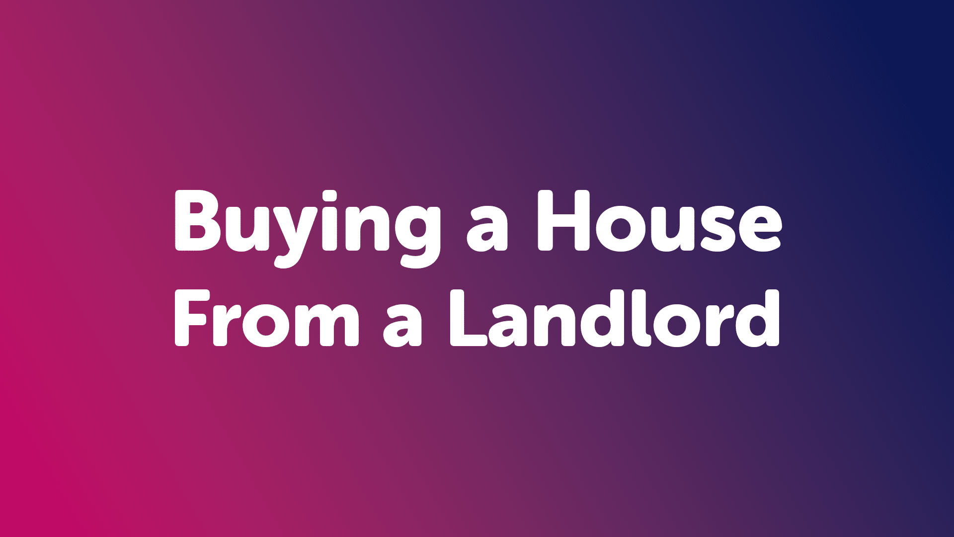 Buying a House From a Landlord in Halifax