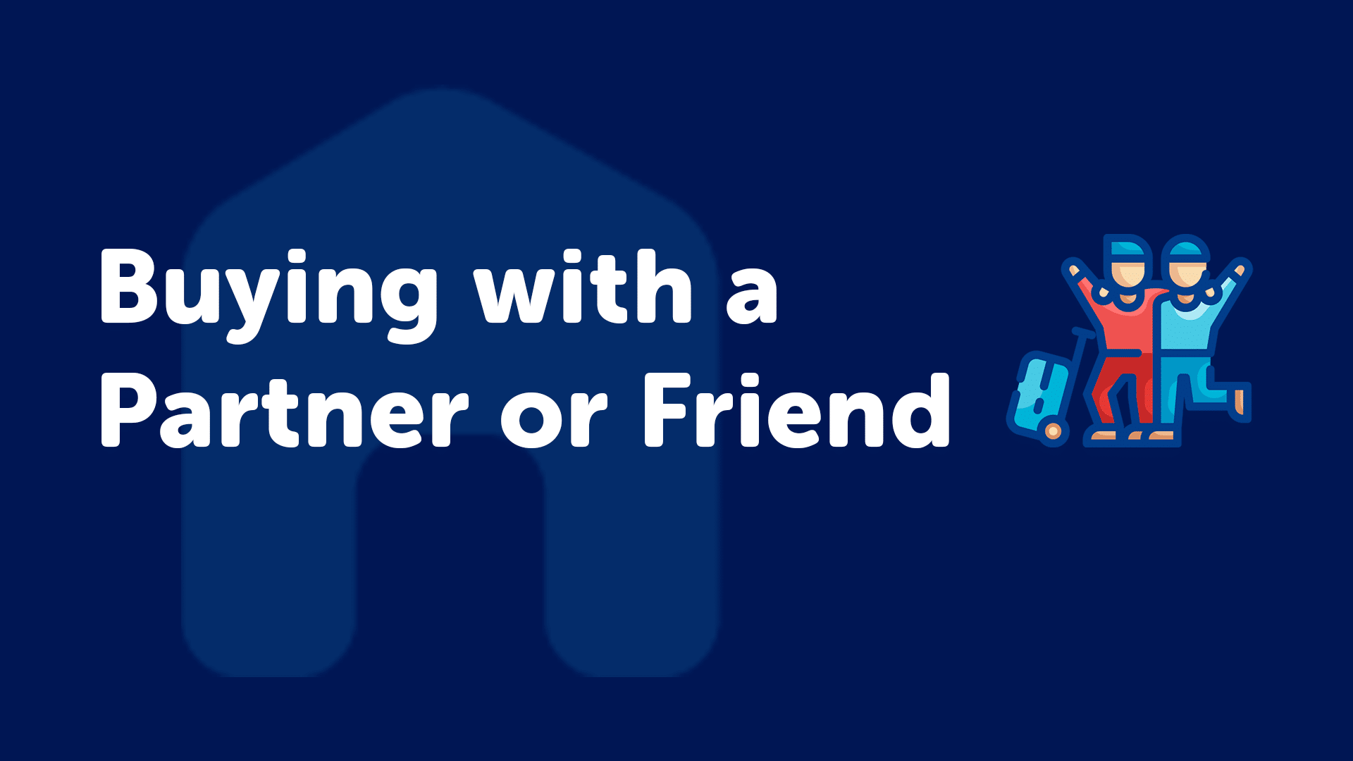Buying a Property with a Friend or Partner in Halifax?